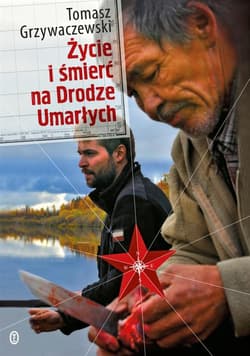 Życie i śmierć na Drodze Umarłych - Tomasz Grzywaczewski