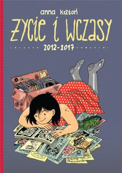 Życie i wczasy 2012-2017 - Anna Krztoń