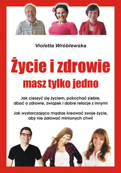 Życie i zdrowie masz tylko jedno - Wróblewska Violetta