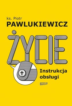 Życie. Instrukcja obsługi (2022) - Piotr   Pawlukiewicz