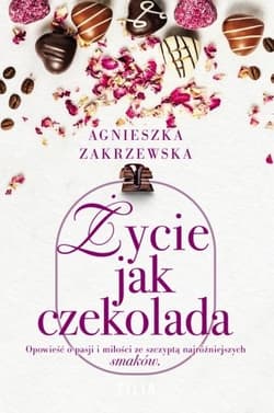 Życie jak czekolada Wielkie Litery - Agnieszka Zakrzewska