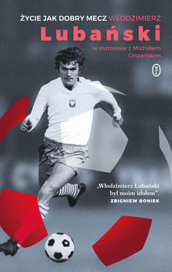 Życie jak dobry mecz - ebook - Włodzimierz Lubański