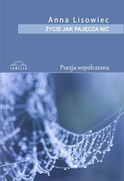 Życie jak pajęcza nić - Anna Lisowiec