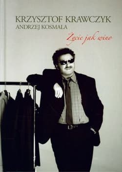 Życie jak wino - Krzysztof Krawczyk, Andrzej Kosmala