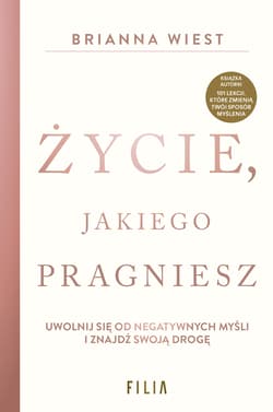 Życie, jakiego pragniesz - Brianna  Wiest