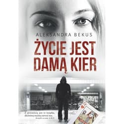 Życie jest damą kier - Aleksandra Bekus