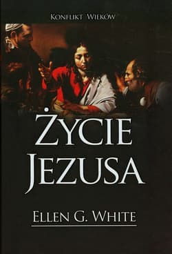 Życie Jezusa - White Ellen G.