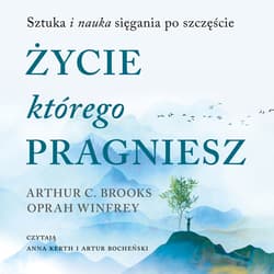 Życie, którego pragniesz - audiobook