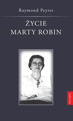 Życie Marty Robin - Peyret Raymond