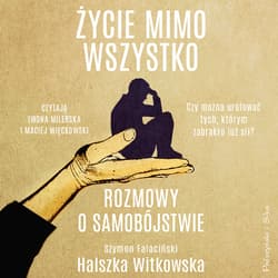 Życie mimo wszystko - audiobook - Halszka Witkowska
