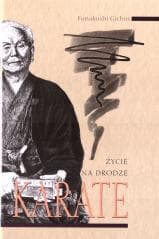Życie na drodze. Karate - Gichin Funakoshi