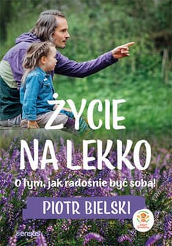 Życie na lekko. O tym jak radośnie być sobą! - audiobook - Piotr Bielski