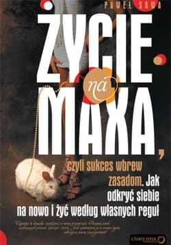ŻYCIE NA MAXA, czyli sukces wbrew zasadom - ebook - Sowa Paweł
