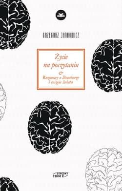 Życie na poczytaniu Rozmowy o literaturze i reszcie świata - Grzegorz Jankowicz