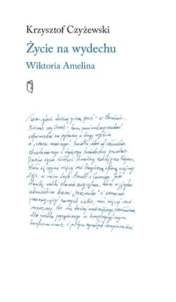 Życie na wydechu Wiktoria Amelina - Czyżewski Krzysztof P.