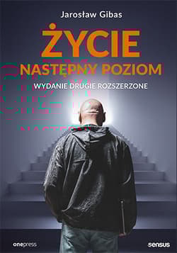 Życie Następny poziom - Jarosław Gibas