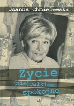 Życie (nie) całkiem spokojne - Joanna  Chmielewska