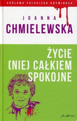 Życie (nie) całkiem spokojne - Joanna  Chmielewska