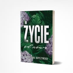 Życie od nowa - Katarzyna Kopczyńska
