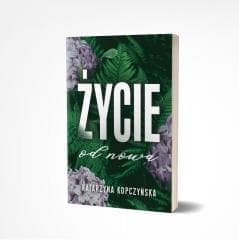 Życie od nowa - Katarzyna Kopczyńska