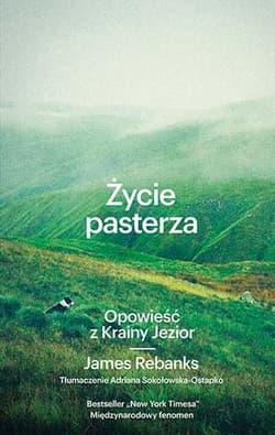 Życie pasterza. Opowieść z Krainy Jezior [wyd. 2]