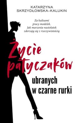 Życie patyczaków ubranych w czarne rurki - Katarzyna Skrzydłowska-Kalukin
