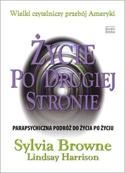 Życie po drugiej stronie - Sylvia Browne, Lindsay Harrison