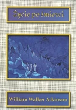 Życie po śmierci - Willia Atkinson