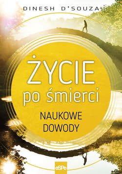 Życie po śmierci Naukowe dowody