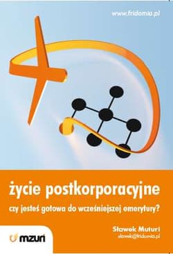 Życie postkorporacyjne czy jesteś gotowa do wcześniejszej emerytury? - Muturi Sławek
