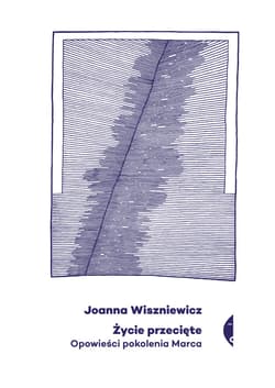 Życie przecięte - ebook - Joanna Wiszniewicz