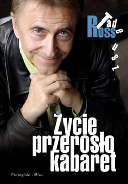Życie przerosło kabaret - ebook - Tadeusz Ross
