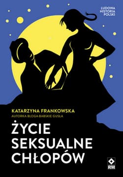 Życie seksualne chłopów - Katarzyna Frankowska