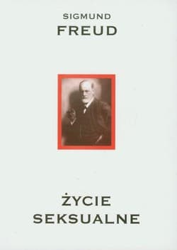 Życie seksualne Dzieła Tom 5 - Freud Sigmund