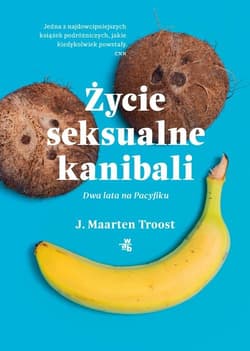 Życie seksualne kanibali Dwa lata na Pacyfiku - Troost J. Maarten