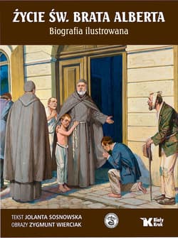 Galeria - zdjęcie nr. 1 - Życie św. Brata Alberta Biografia ilustrowana