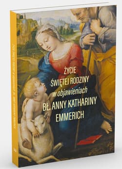 Galeria - zdjęcie nr. 2 - Życie świętej rodziny Objawienia Anny Kathariny Emmerich