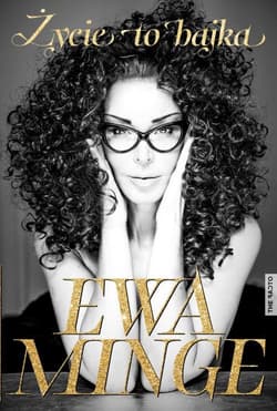 Życie to bajka - Ewa  Minge