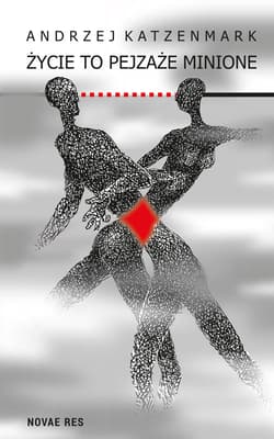 Życie to pejzaże minione - Andrzej Katzenmark