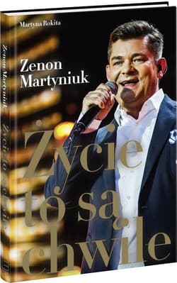 Życie to są chwile - Zenon Martyniuk