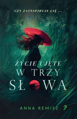 Życie ujęte w trzy słowa - Anna Remisz