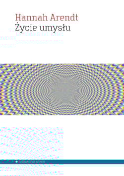 Życie umysłu - Hannah Arendt