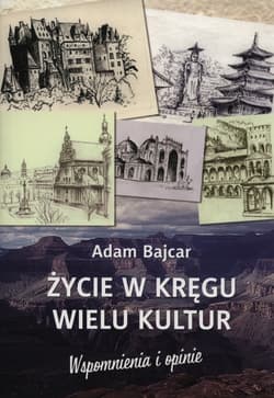 Życie w kręgu wielu kultur Wspomnienia i opinie