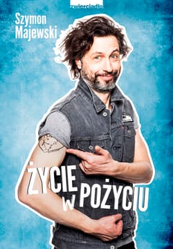 Życie w pożyciu - Szymon Majewski