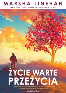 Życie warte przeżycia - ebook - Linehan Marsha M.