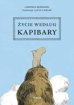 Życie według kapibary - Bernardi Lorenza