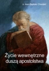 Życie wewnętrzne duszą apostolstwa - Jean-Baptiste