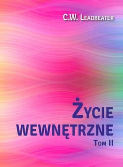 Życie wewnętrzne, Tom 2 - C.W. Leadbeater