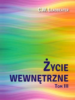 Życie wewnętrzne. Tom 3 - C.W. Leadbeater