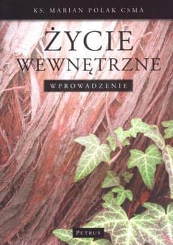 Życie wewnętrzne Wprowadzenie - Marian Polak